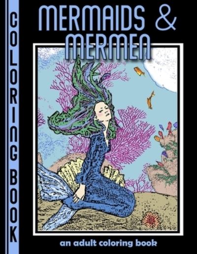 Cover for Slamtango LLC · Mermaids and Mermen: An Adult Coloring Book (Paperback Book) (2021)