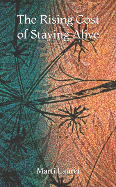 Cover for Marti Lauret · The Rising Cost Of Staying Alive (Paperback Book) (2021)