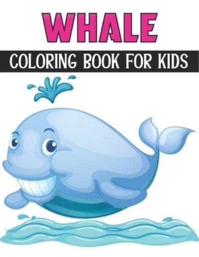 Whale Coloring Book For Kids - Rr Publications - Boeken - Independently Published - 9798736699469 - 12 april 2021