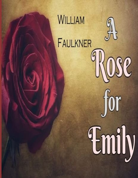 Cover for William Faulkner · A Rose for Emily (Taschenbuch) (2021)