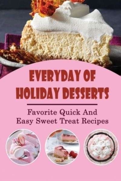 Cover for Eldridge Wrinn · Everyday Of Holiday Desserts (Taschenbuch) (2021)