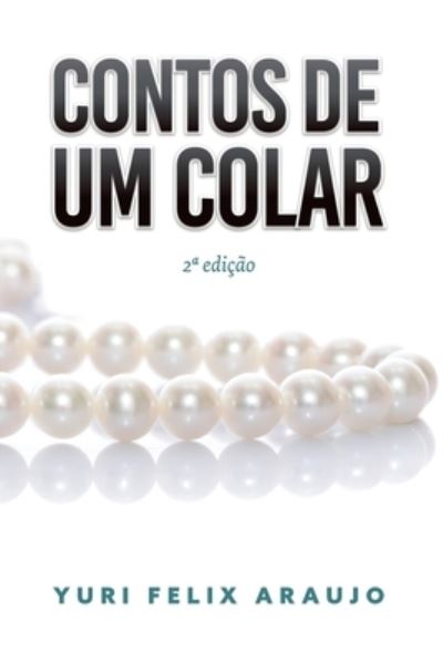 Cover for Yuri Felix Araujo · Contos de um colar (Paperback Book) (2021)