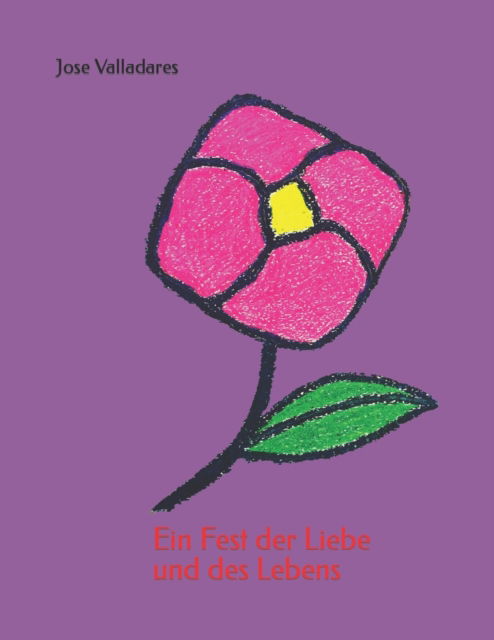 Cover for Jose Valladares · Ein Fest der Liebe und des Lebens (Paperback Book) (2022)