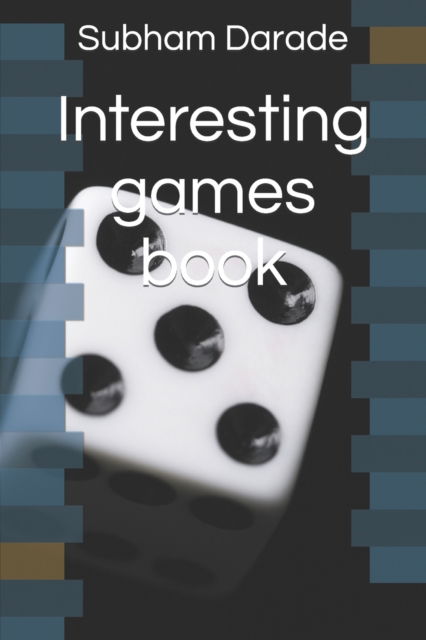 Cover for Subham Digambar Darade · Interesting games book (Taschenbuch) (2022)