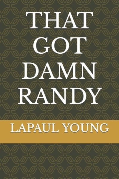 Cover for Lapaul Christopher Young · That Got Damn Randy (Taschenbuch) (2022)