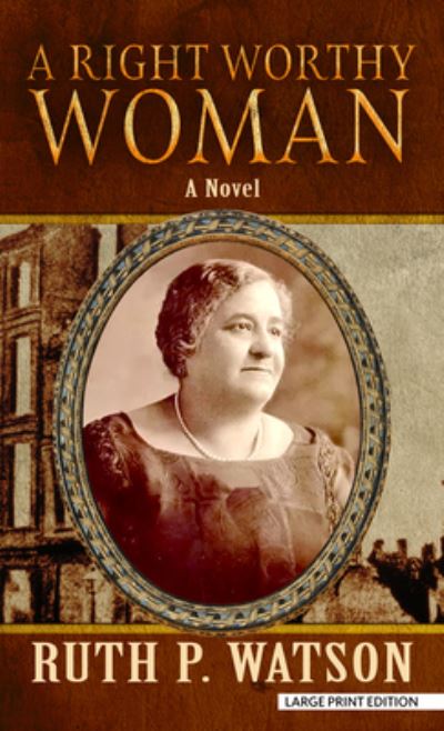 Cover for Ruth P. Watson · Right Worthy Woman (Book) (2023)