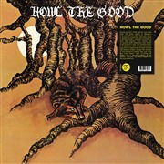 Howl The Good - Howl The Good - Musikk - SURVIVAL RESEARCH - 0634438234470 - 10. april 2020