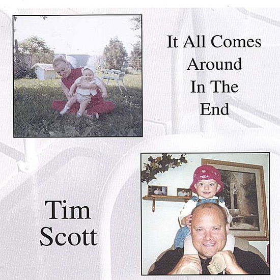 Cover for Tim Scott · It All Comes Around in the End (CD) (2006)