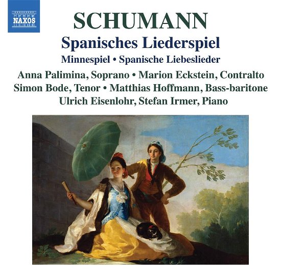 Robert Schumann: Spanisches Liederspiel. Minnespiel. Spanische Liebeslieder - Palimina / Eisenlohr / Irmer - Musiikki - NAXOS - 0747313394470 - perjantai 8. helmikuuta 2019