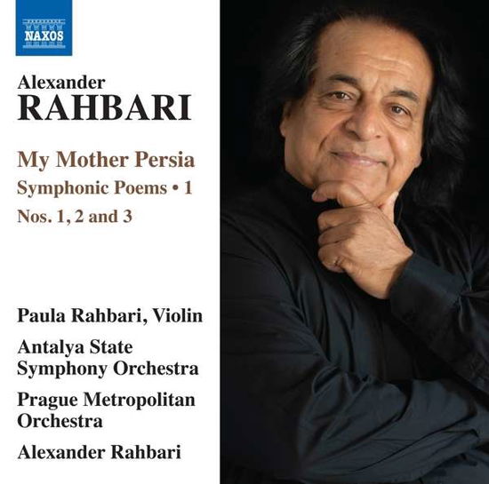 Alexander Rahbari: My Mother Persia - Rahbari / Antalya So / Rahbari - Musik - NAXOS - 0747313406470 - 12 juli 2019