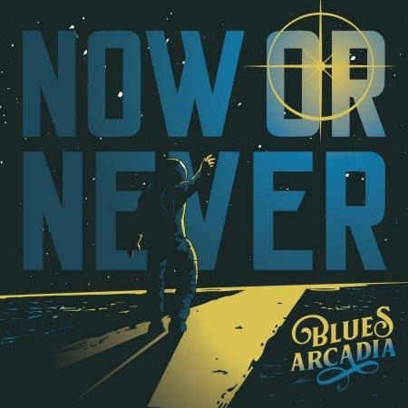 Cover for Blues Arcadia · Now Or Never (CD) (2023)