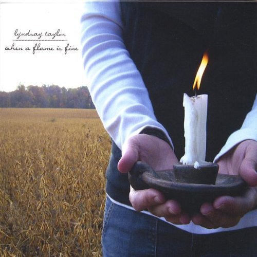When a Flame is Fine - Lyndsay Taylor - Muziek - CD Baby - 0837101274470 - 1 maart 2007