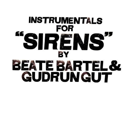 Sirens - Beate Bartel / Gudrun Gut - Music - MOABIT - 0880918225470 - January 26, 2017