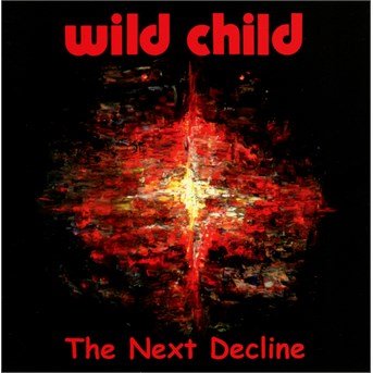 Cover for Wild Child · The Next Decline (CD) (2018)