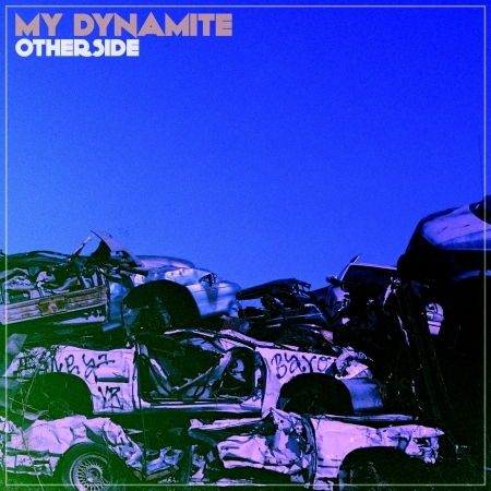 Otherside - My Dynamite - Music - LISTENABLE RECORDS - 3760053843470 - January 27, 2017