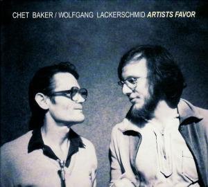 Baker,chet / Lackerschmid,wolfgang · Artists Favor (CD) [Digipak] (2015)