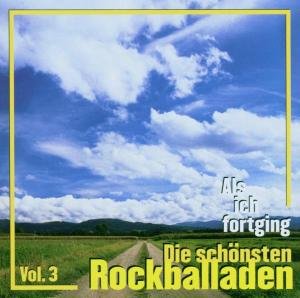 Als Ich Fortging - Die Schonste Rockballads Vol.3 - V/A - Musik - CHOICE OF MUSIC - 4040589201470 - 6. marts 2006
