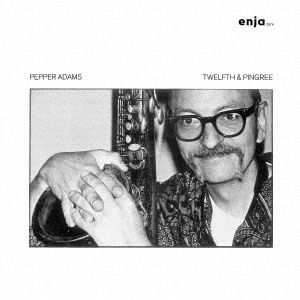 Cover for Pepper Adams · Twelfthe And Pingree (CD) [Japan Import edition] (2021)