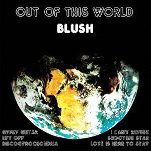 Cover for Blush · Out Of This World (CD) [Japan Import edition] (2022)