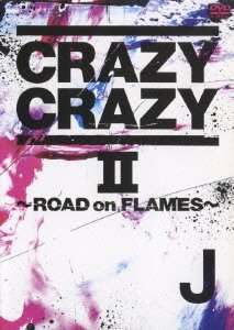 Cover for J · Crazy Crazy 2-road on Flames- (MDVD) [Japan Import edition] (2006)