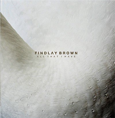 Cover for Findlay Brown · All That I Have (7&quot;) (2008)