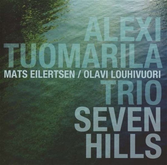 Cover for Alexi -Trio- Tuomarila · Seven Hills (CD) (2013)