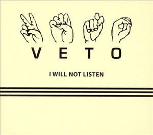 I Will Not Listen - Veto - Music -  - 7332181008470 - January 19, 2009