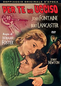 Cover for Joan Fontaine,burt Lancaster,robert Newton · Per Te Ho Ucciso (DVD) (2017)