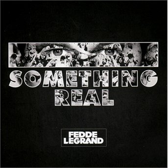 Something Real - Fedde Le Grand - Musikk - BE YOURSELF - 8715576163470 - 25. februar 2016