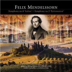 Cover for Symphonies No 4 Italian &amp; Symphony No 5 Reformation · Mendelssohn Felix - Maazel Lorin - Berlin Philharmonic Orchestra (LP) (2015)