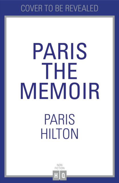 Paris: The Memoir - Paris Hilton - Boeken - HarperCollins Publishers - 9780008524470 - 14 maart 2023