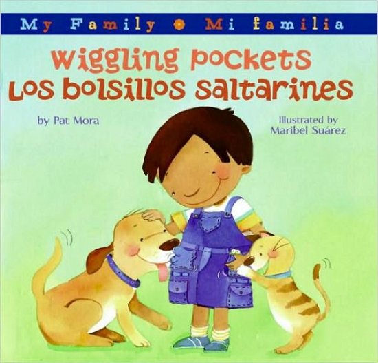 Cover for Pat Mora · Wiggling Pockets / Los Bolsillos Saltarines (My Family / Mi Familia) (Spanish Edition) (Gebundenes Buch) [Spanish, Bilingual edition] (2009)