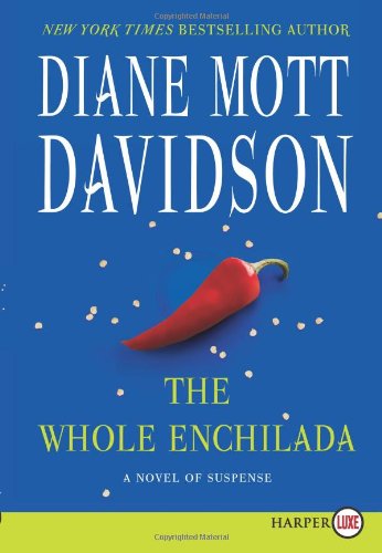 Cover for Diane Mott Davidson · The Whole Enchilada Lp: a Novel of Suspense (Paperback Book) [Lgr edition] (2013)