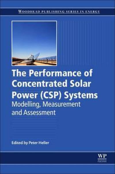 Cover for Peter Heller · The Performance of Concentrated Solar Power (CSP) Systems: Analysis, Measurement and Assessment (Paperback Book) (2017)