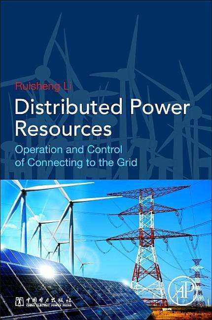 Cover for Li, Ruisheng (Smart Grid Research Center, XJ Electric Co., Ltd) · Distributed Power Resources: Operation and Control of Connecting to the Grid (Paperback Book) (2019)
