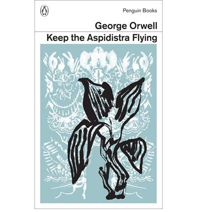 Keep the Aspidistra Flying - Penguin Modern Classics - George Orwell - Bøger - Penguin Books Ltd - 9780141395470 - 2. januar 2014