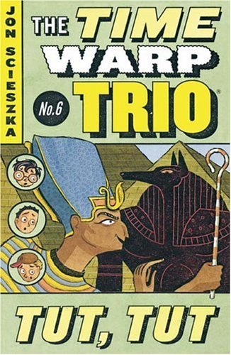 Cover for Jon Scieszka · Tut, Tut #6 - Time Warp Trio (Paperback Book) [Time Warp Trio edition] (2004)