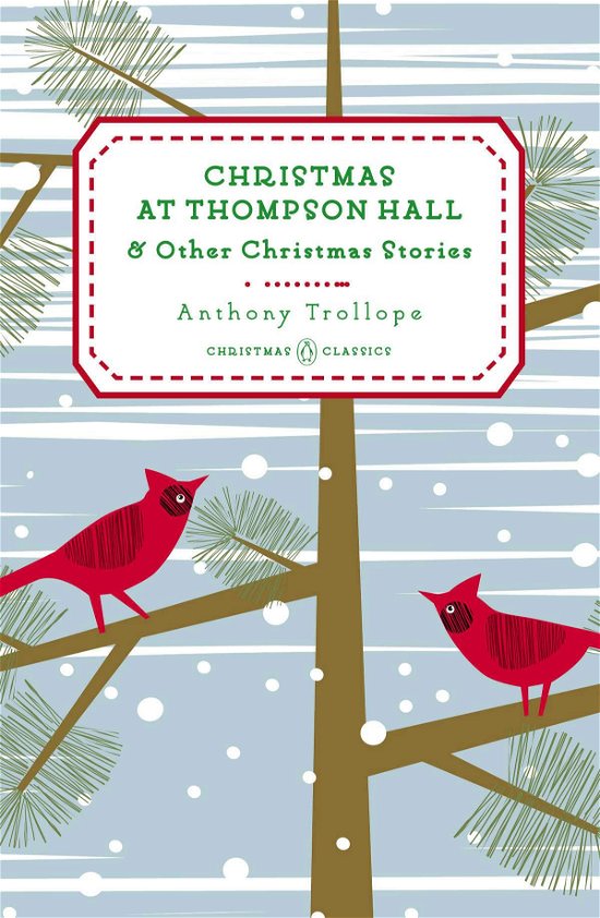 Cover for Anthony Trollope · Christmas at Thompson Hall: And Other Christmas Stories - Penguin Christmas Classics (Innbunden bok) (2014)
