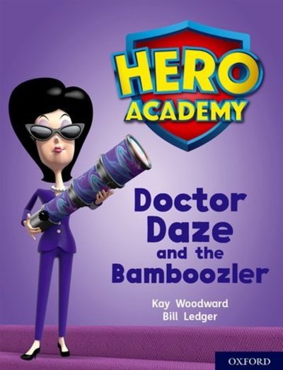 Cover for Kay Woodward · Hero Academy: Oxford Level 8, Purple Book Band: Doctor Daze and the Bamboozler - Hero Academy (Paperback Book) (2018)