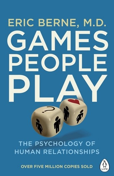 Games People Play: The Psychology of Human Relationships - Eric Berne - Books - Penguin Books Ltd - 9780241257470 - January 7, 2010