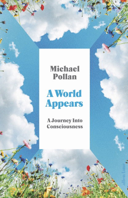 Cover for Michael Pollan · A World Appears: A Journey Into Consciousness (Hardcover Book) (2026)