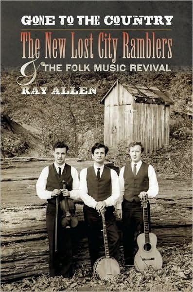 Cover for Ray Allen · Gone to the Country: The New Lost City Ramblers and the Folk Music Revival (Paperback Bog) (2010)