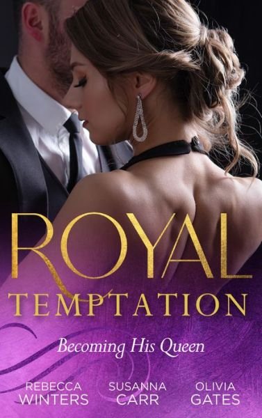 Royal Temptation: Becoming His Queen: Becoming the Prince's Wife (Princes of Europe) / Prince Hafiz's Only Vice / Temporarily His Princess - Rebecca Winters - Livros - HarperCollins Publishers - 9780263318470 - 5 de janeiro de 2023