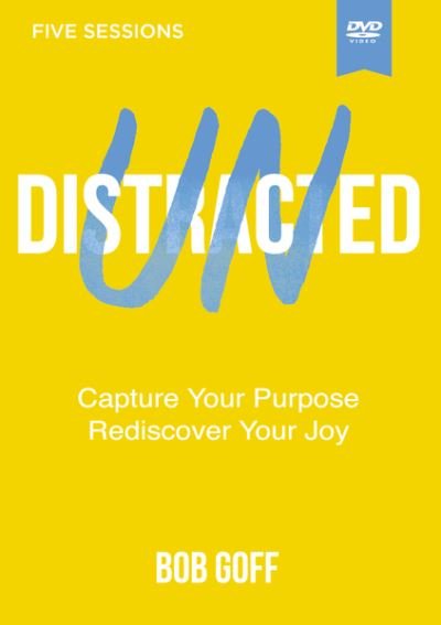 Cover for Bob Goff · Undistracted Video Study: Capture Your Purpose. Rediscover Your Joy. (DVD) (2022)
