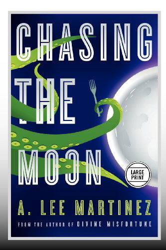 Cover for A. Lee Martinez · Chasing the Moon (Paperback Book) [Large Print edition] (2012)