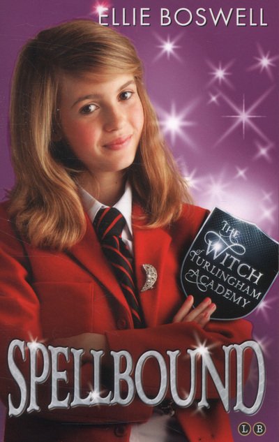 Cover for Ellie Boswell · Witch of Turlingham Academy: Spellbound: Book 5 - Witch of Turlingham Academy (Paperback Book) (2013)