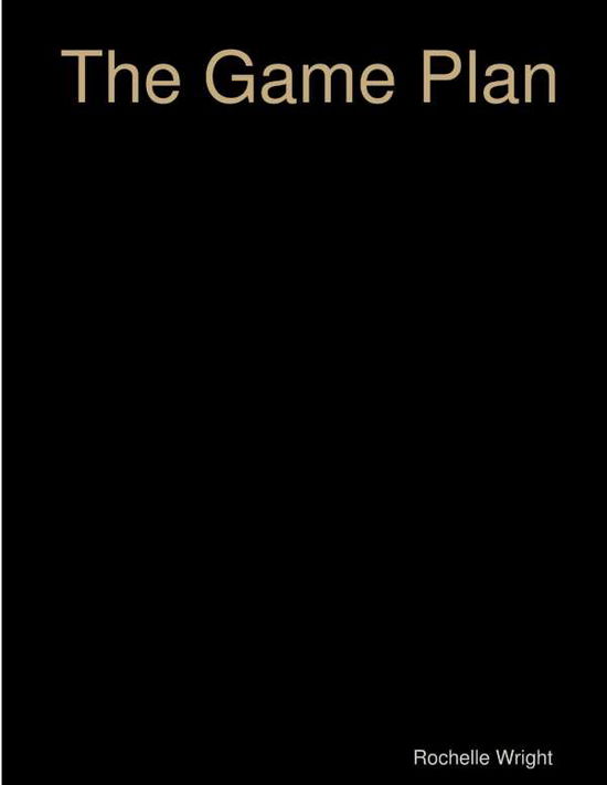 Cover for Rochelle Wright · The Game Plan - Goal Planning Workbook (Paperback Book) (2019)