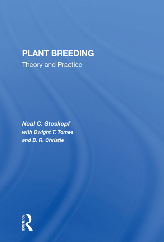 Plant Breeding: Theory And Practice - Neal C Stoskopf - Książki - Taylor & Francis Ltd - 9780367298470 - 31 maja 2021