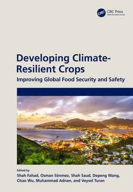 Cover for Osman Soenmez · Developing Climate-Resilient Crops: Improving Global Food Security and Safety - Footprints of Climate Variability on Plant Diversity (Hardcover Book) (2021)