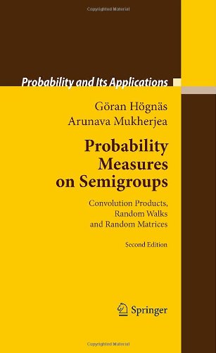 Cover for Goeran Hoegnas · Probability Measures on Semigroups: Convolution Products, Random Walks and Random Matrices - Probability and Its Applications (Hardcover Book) [2nd ed. 2011 edition] (2010)